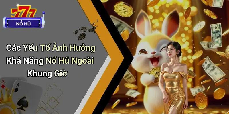 Khung Giờ Nổ Hũ