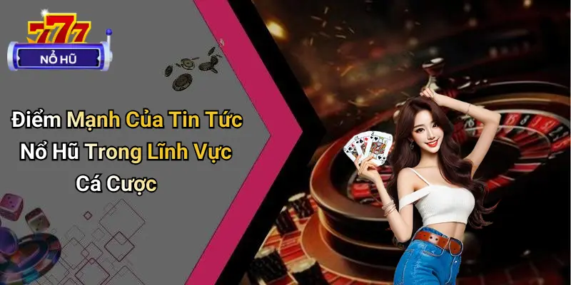 Tin Tức Nổ Hũ