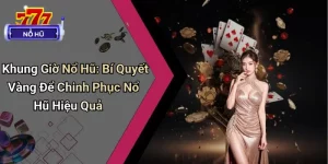 Khung Giờ Nổ Hũ