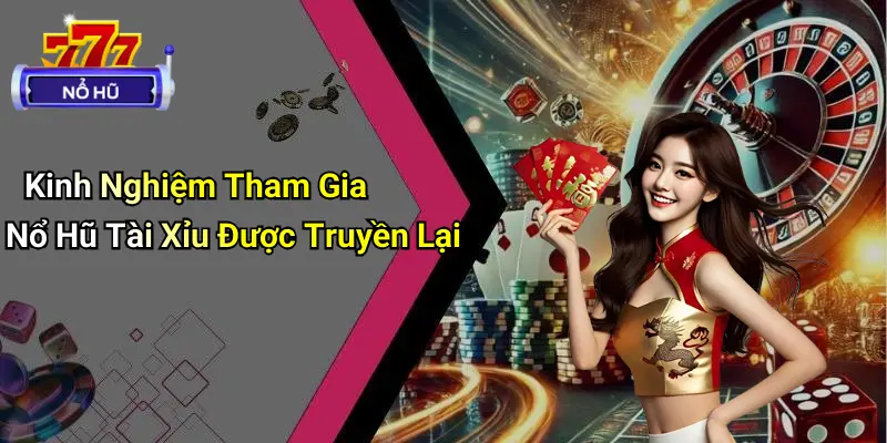 Nổ Hũ Tài Xỉu Là Gì?
