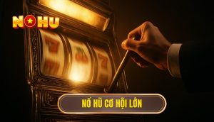 thumb - nổ hũ cơ hội lớn