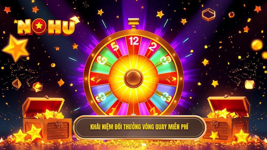 1. Khái niệm đổi thưởng vòng quay miễn phí
