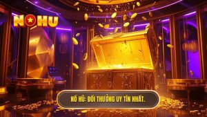 Nổ Hũ_ Đổi thưởng uy tín nhất.