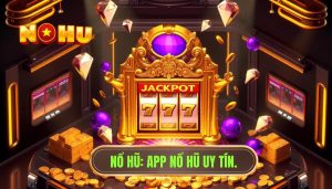 Đánh giá app nổ hũ uy tín 2024: Cách chọn ứng dụng xanh chín