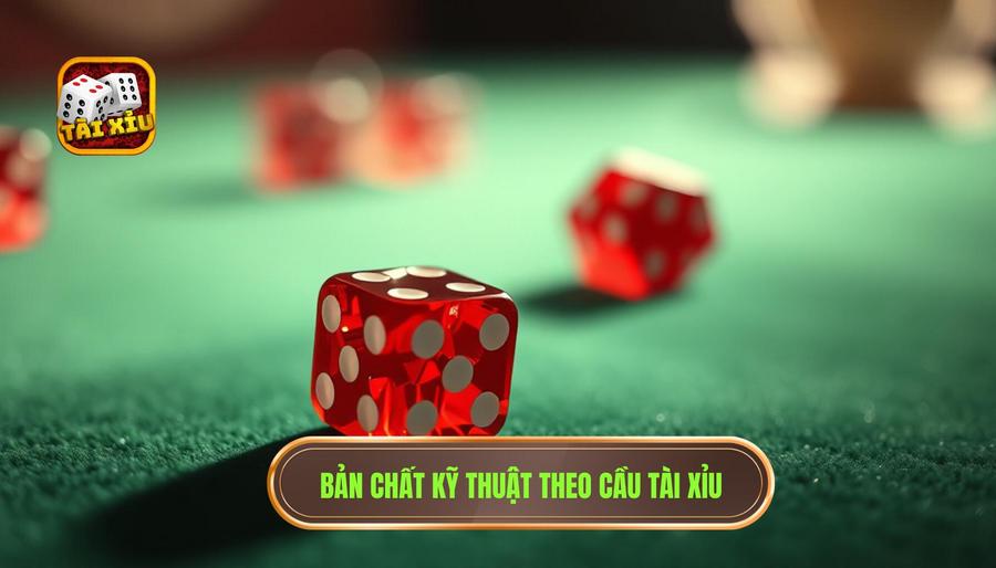 1. Bản chất kỹ thuật theo cầu Tài Xỉu