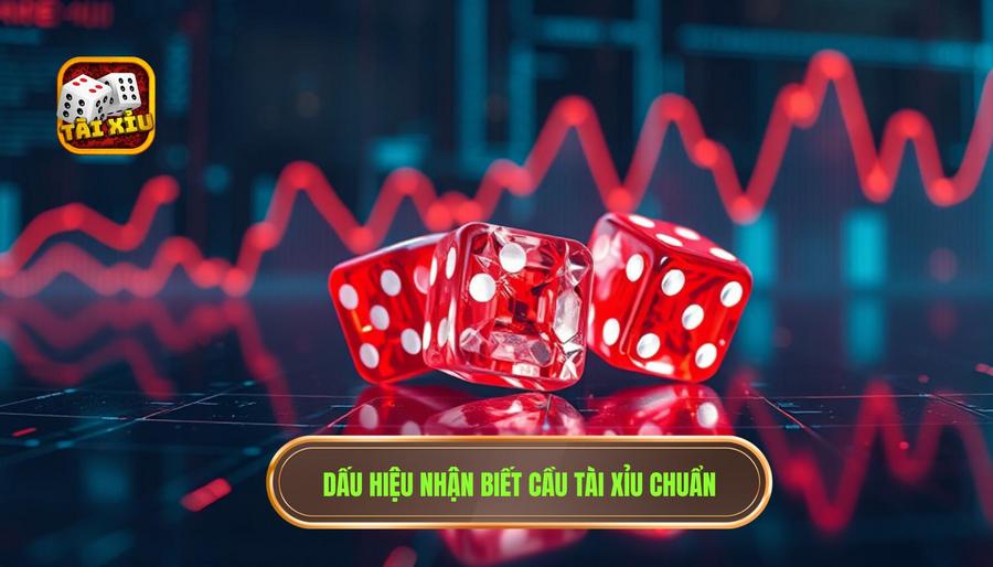 2. Dấu hiệu nhận biết cầu tài xỉu chuẩn